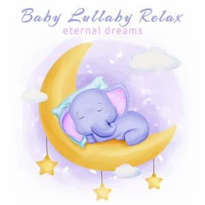 Eternal Dreams - Baby Lullaby Relax