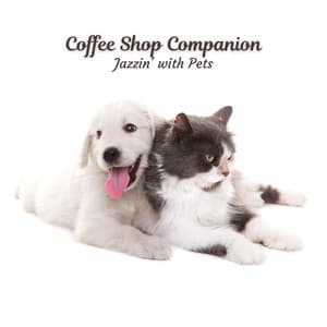 Coffee Shop Companion: Jazzin' with Pets - Coffeehouse Chillout