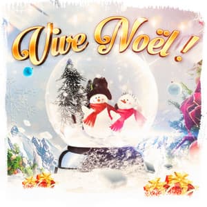 Vive Noël! 25 chansons et cantiques de Noël incontournables - Les Choeurs De Noël