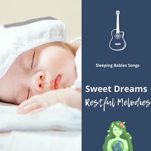Sweet Dreams - Sleeping Babies Songs