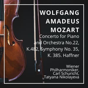 Wolfgang Amadeus Mozart: Concerto for Piano and Orchestra No.22, K.482, Symphony No. 35, K. 385. Haffner - Wolfgang Amadeus Mozart