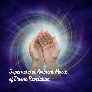 Supernatural Ambient Music of Divine Revelation - Splendor of Meditation for Smoking Cessation
