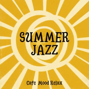 SUMMER JAZZ Cafe Mood Relax - Coffee Shop Music