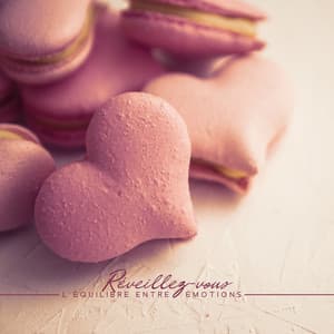 Réveillez-vous: L'équilibre entre émotions - Club de Méditer de Détendre