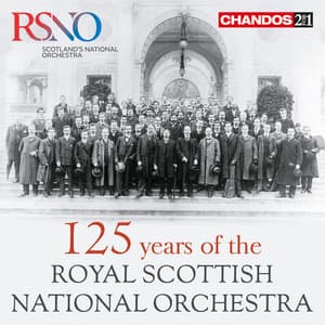 125 Years of the Royal Scottish National Orchestra - Royal Scottish National Orchestra