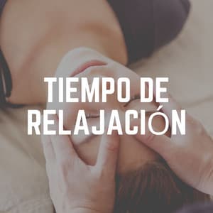 Tiempo de Relajación - Musica Relajante