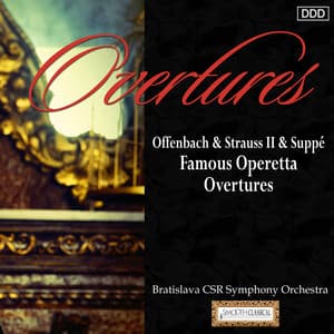 Offenbach & Strauss II & Suppe: Famous Operetta Overtures - Bratislava CSR Symphony Orchestra