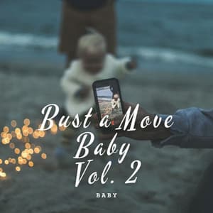 Baby: Bust a Move Baby Vol. 2 - Baby's Nursery Music