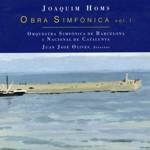 Joaquim Homs: Obra Simfònica, Vol. 1 - Orquestra Simfònica de Barcelona i Nacional de Catalunya