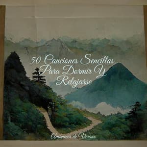 50 Canciones Sencillas Para Dormir Y Relajarse - Musica Para Dormir y Sonidos de la Naturaleza