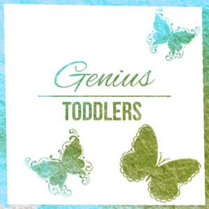 Genius Toddlers – Build Baby IQ, Brain Food, Relaxation Music for Baby, Kids & Children, Baby Listen & Learn - Relax Toddlers Zone