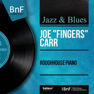 Roughhouse Piano - Joe "Fingers" Carr