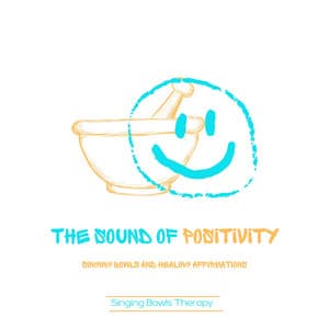 The Sound of Positivity: Singing Bowls and Healing Affirmations - Singing Bowls Therapy