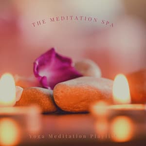 The Meditation Spa - Yoga Meditation Playlist