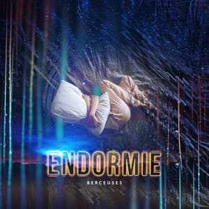 Endormie - Berceuses