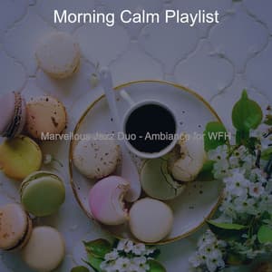 Marvellous Jazz Duo - Ambiance for WFH - Morning Calm Playlist