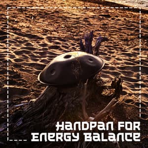 Handpan for Energy Balance: Peaceful Music for Body, Mind, and Soul Balancing - Natural Balance Zone