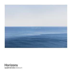 Horizons - Sleep Before Midnight