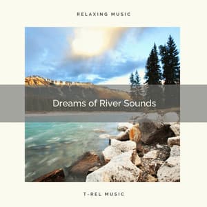 2021 Dreams of River Sounds - Sleepy Times