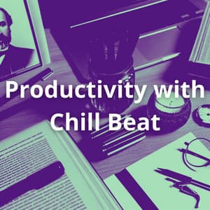 Productivity with Chill Beat Music: Deep Focus - Exam Study Chillout