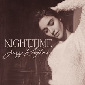 Nighttime Jazz Rhythms: Bossa Background Music - Instrumental Bossa Jazz Ambient