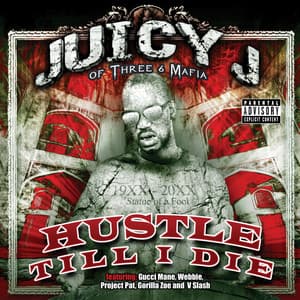 Hustle Till I Die - Juicy J