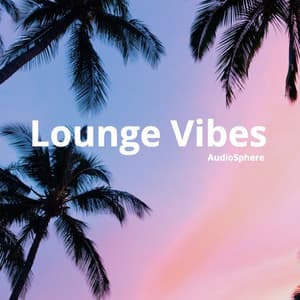 Lounge Vibes - Audiosphere