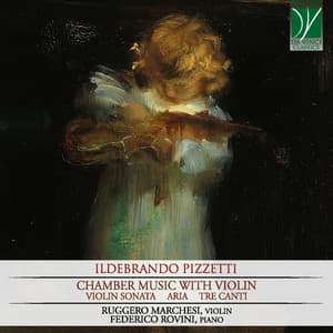 Ildebrando Pizzetti: Chamber Music with Violin - Ildebrando Pizzetti