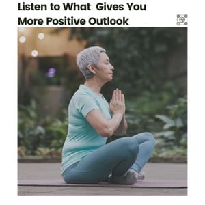 Listen to What Gives You More Positive Outlook - Transcendental Meditation
