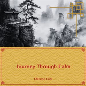 Journey Through Calm - Chinese Café