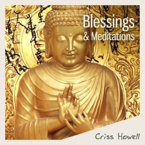 Blessings & Meditations - Criss Howell