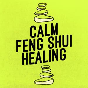 Calm Feng Shui Healing - Calm Meditation