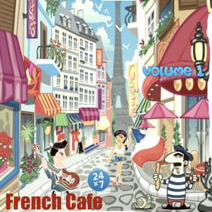 French Cafe Collection, vol. 1 - French Cafe 24 x 7