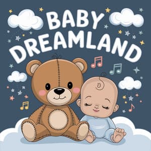 Baby Sleep Music: Baby Dreamland Teddy Bear - Baby Sleep Music