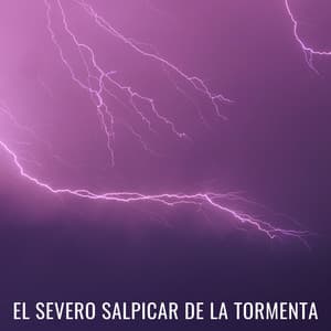 El Severo Salpicar De La Tormenta - Proyecto Tormenta Global