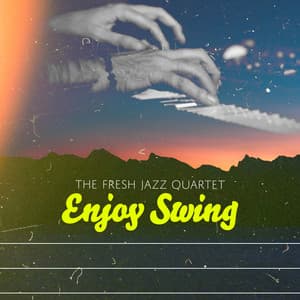Enjoy Swing - The Fresh Jazz Quartet