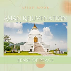Asian Rejuvenation: Sense of Peace - Asian Mood