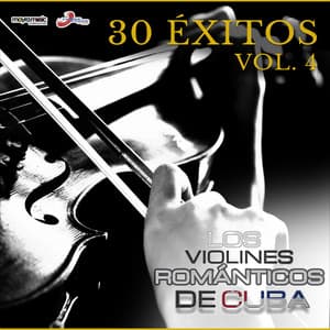30 Éxitos, Vol. 4 - Los Violines Románticos De Cuba