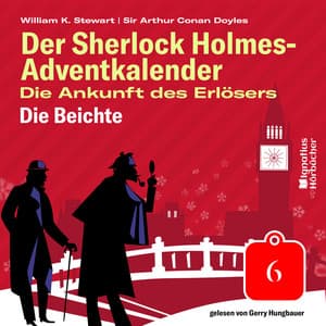 Die Beichte - Der Sherlock Holmes-Adventkalender - Die Ankunft des Erlösers