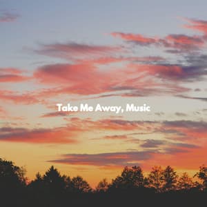 Take Me Away, Music - New York Cafe Playlist