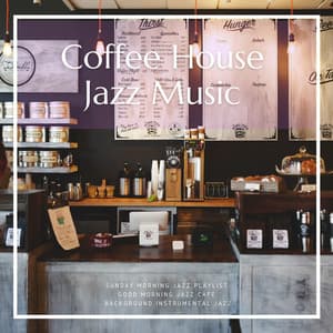 Coffee House Jazz Music - Background Instrumental Jazz