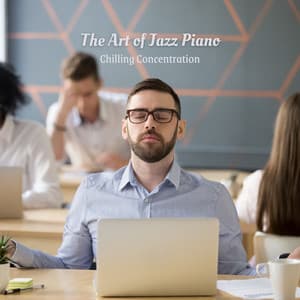 The Art of Jazz Piano: Chilling Concentration - The Cocktail Lounge Players