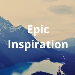 Epic Inspiration: Powerful, Heroic, Dramatic, Cinematic Background Music - Audiosphere