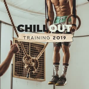 Chillout Training 2019: 15 Motivation Beats for Workout, Jogging, Pilates, Healthy Body Music - Health & Fitness Music Zone