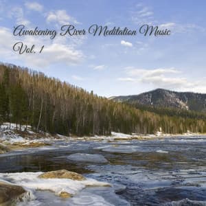 Awakening River Meditation Music Vol. 1 - Yoga Meditation Music