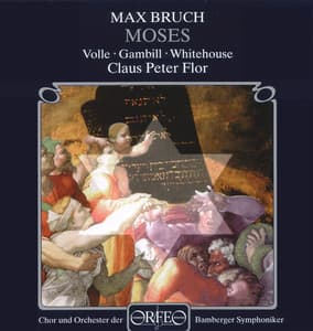 Bruch: Moses, Op. 67 - Max Bruch