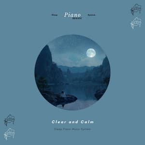Clear and Calm - Sleep Piano Music System