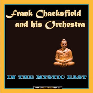 In the Mystic East - Frank Chacksfield & His Orchestra