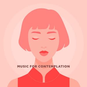Music for Contemplation: Improve Your Thoughts, Contemplation Exercises, Calm and Cozy Ambience - Spiritual Power Control
