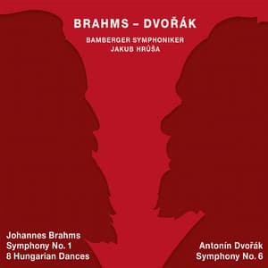 Brahms: Symphony No. 1 in C Minor, Op. 68 - Dvořák: Symphony No. 6 in D Major, Op. 60, B. 112 - Bamberg Symphony